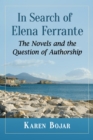 Image for In Search of Elena Ferrante: The Novels and the Question of Authorship