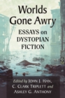 Image for Worlds Gone Wrong: Essays on Dystopian Fiction