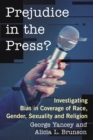 Image for Prejudice in the Press?: Investigating Bias in Coverage of Race, Gender, Sexuality and Religion
