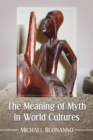Image for The meaning of myth in world cultures