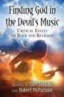 Image for Finding God in the Devil&#39;s Music: Critical Essays On Rock and Religion