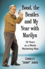 Image for Bond, the Beatles and my moment with Marilyn: 50 years as a publicist to the stars