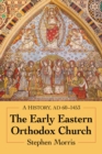 Image for Early Eastern Orthodox Church: A History, AD 60-1453