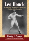 Image for Leo Houck: a biography of boxing&#39;s uncrowned middleweight champion