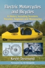 Image for Electric motorcycles and bicycles: a history including scooters, tricycles, segways and monocycles