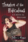 Image for Theatre of the Ridiculous: A Critical History