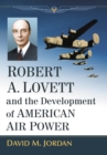 Image for Robert A. Lovett and the Development of American Air Power