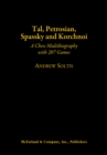 Image for Tal, Petrosian, Spassky and Korchnoi: a chess multibiography with 207 games
