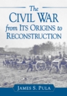 Image for The Civil War from Its Origins to Reconstruction