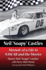 Image for Neil &amp;quote;soapy&amp;quote; Castles: Memoir of a Life in Nascar and the Movies.