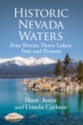 Image for Historic Nevada waters: four rivers, three lakes, past and present