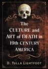 Image for Culture and Art of Death in 19th Century America.