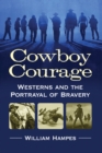 Image for Cowboy Courage: Westerns and the Portrayal of Bravery