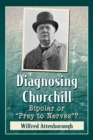 Image for Diagnosing Churchill: Bipolar or &quot;Prey to Nerves&quot;?