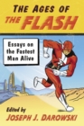 Image for The Ages of The Flash: Essays on the Fastest Man Alive