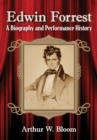 Image for Edwin Forrest: a biography and performance history