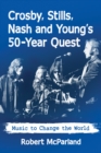 Image for Crosby, Stills, Nash and Young: music to change the world