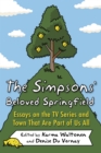 Image for The Simpsons&#39; Beloved Springfield: Essays on the TV Series and Town That Are Part of Us All