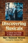 Image for Discovering Musicals: A Liberal Arts Guide to Stage and Screen