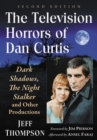 Image for The television horrors of Dan Curtis: Dark Shadows, the Night Stalker and other productions