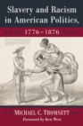 Image for Slavery and Racism in American Politics, 1776-1876