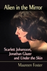 Image for Alien in the mirror: Scarlett Johansson, Jonathan Glazer and Under the skin