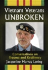 Image for Vietnam Veterans Unbroken: Conversations On Trauma and Resiliency