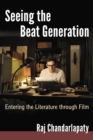 Image for Seeing the Beat generation: entering the literature through film