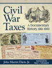 Image for Civil War Taxes: A Documentary History, 1861-1900