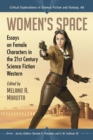 Image for Women&#39;s Space: Essays on Female Characters in the 21st Century Science Fiction Western