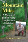 Image for Mountain Miles: A Memoir of Section Hiking the Southern Appalachian Trail