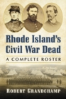 Image for Rhode Island&#39;s Civil War dead: a complete roster