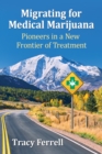 Image for Migrating for Medical Marijuana: Pioneers in a New Frontier of Treatment