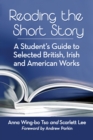 Image for Reading the Short Story: A Student&#39;s Guide to Selected British, Irish and American Works