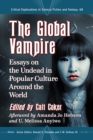 Image for The global vampire: essays on the undead in popular culture around the world