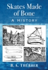 Image for Skates Made of Bone: A History