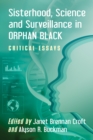 Image for Sisterhood, Science and Surveillance in Orphan Black: Critical Essays