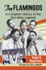 Image for Flamingos: A Complete History of the Doo-wop Legends
