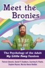 Image for Meet the Bronies: The Psychology of Adult Male My Little Pony Fandom