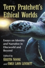 Image for Terry Pratchett&#39;s Ethical Worlds: Essays on Identity and Narrative in Discworld