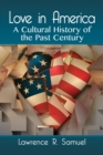 Image for Love in America: A Cultural History of the Past Century