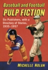 Image for Baseball and Football Pulp Fiction: Six Publishers, with a Directory of Stories, 1935-1957