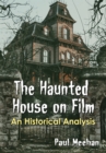 Image for The Haunted House on Film: An Historical Analysis