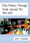 Image for Film History Through Trade Journal Art, 1916-1920
