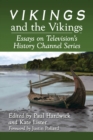 Image for Vikings and the Vikings: Essays on Television&#39;s History Channel Series