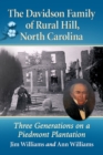 Image for The Davidson Family of Rural Hill, North Carolina: Three Generations on a Piedmont Plantation