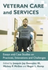 Image for Veteran Care and Services: Essays and Case Studies on Practices, Innovations and Challenges