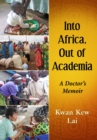 Image for Into the African Bush and Out of Academia: A Doctor&#39;s Memoir