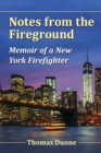 Image for Notes from the Fireground: Memoir of a New York Firefighter