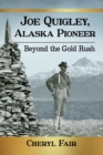 Image for Joe Quigley, Alaska pioneer: beyond the gold rush